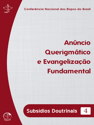 cover image of Subsídios Doutrinais 4--Anúncio Querigmático e Evangelização Fundamental--Digital